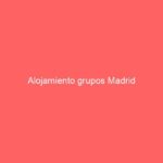 Alojamiento grupos Madrid