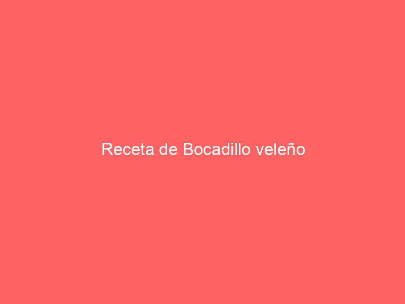 Receta de Bocadillo veleño